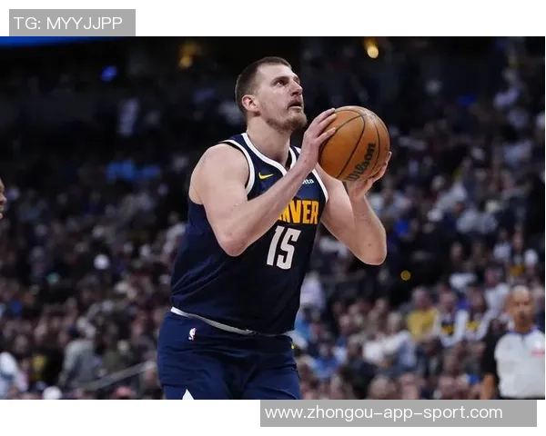 约基奇空砍三双表现惊艳24投10中贡献29分20篮板13助攻